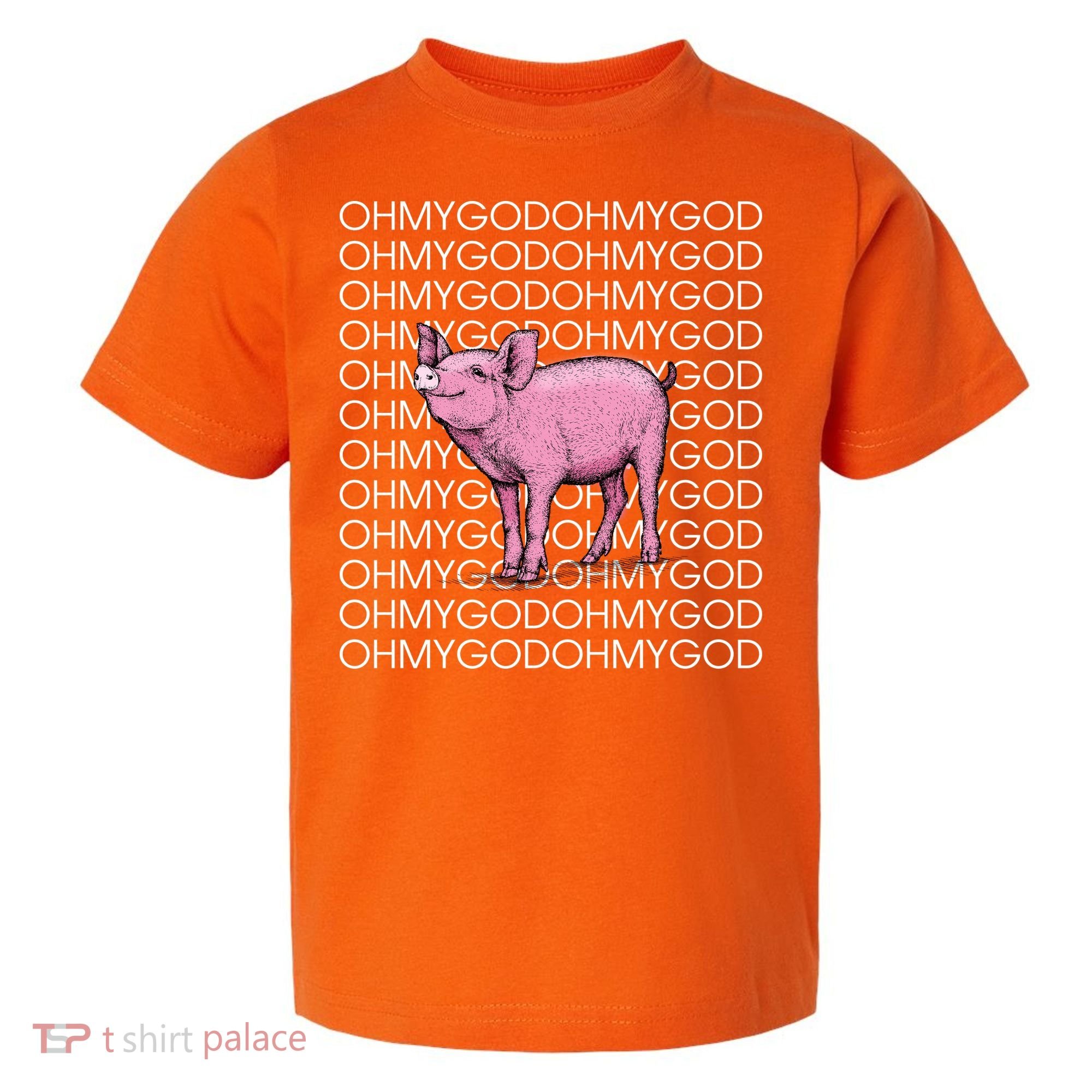 Oh My God Pig Toddler T-Shirt