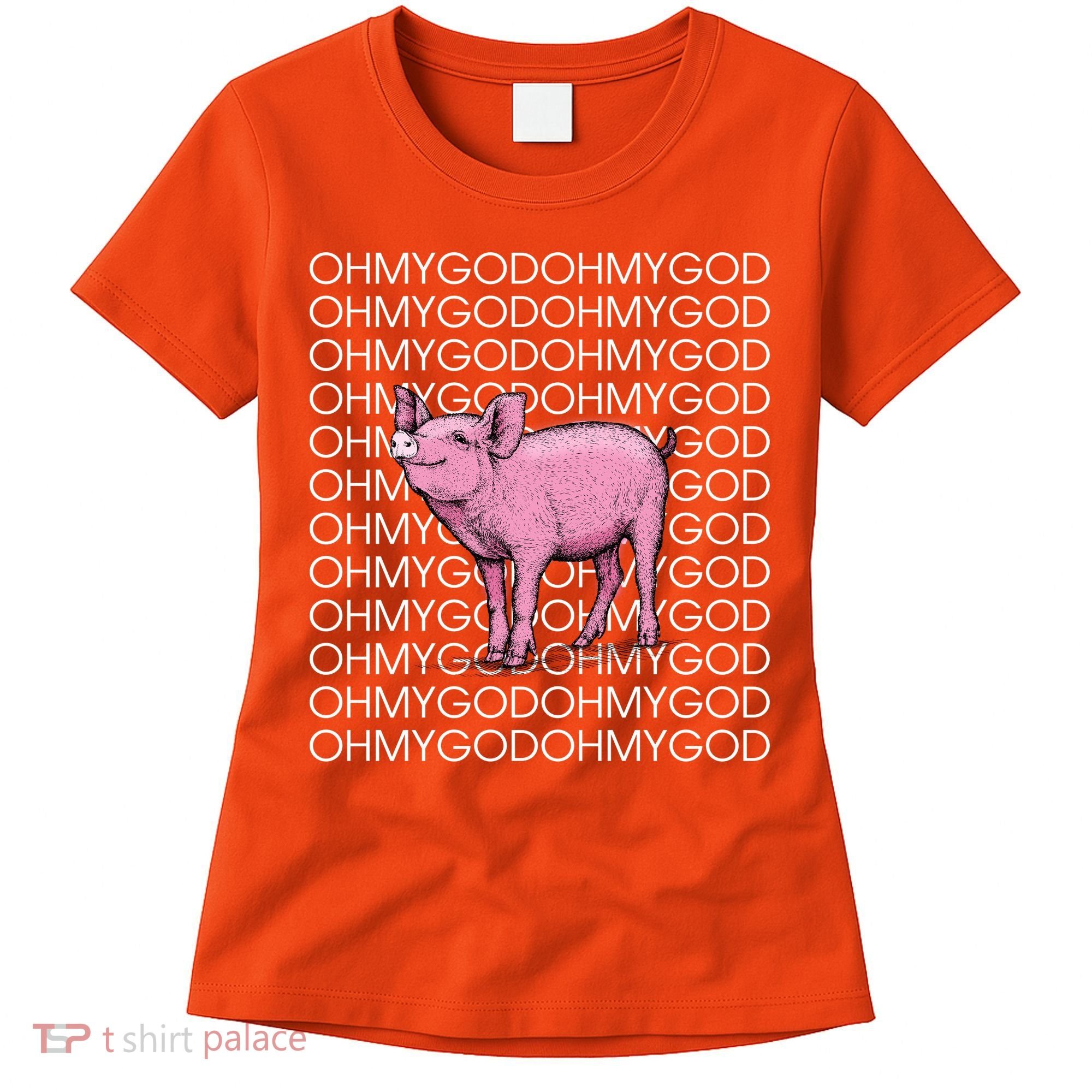 Oh My God Pig Women's T-Shirt
