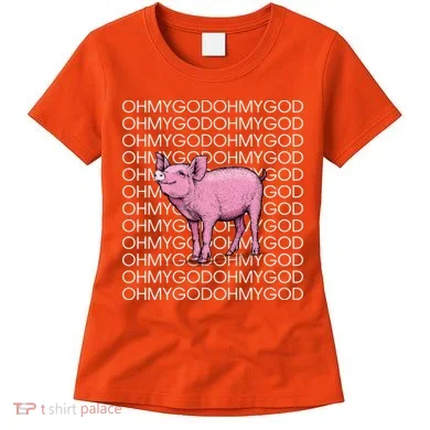 Oh My God Pig Women's T-Shirt