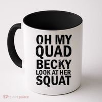 Oh My Quad Becky Look At Her Squat Coffee Mug thumb 0