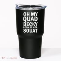 Oh My Quad Becky Look At Her Squat Tumbler thumb 0