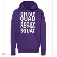 Oh My Quad Becky Look At Her Squat Hoodie thumb 0