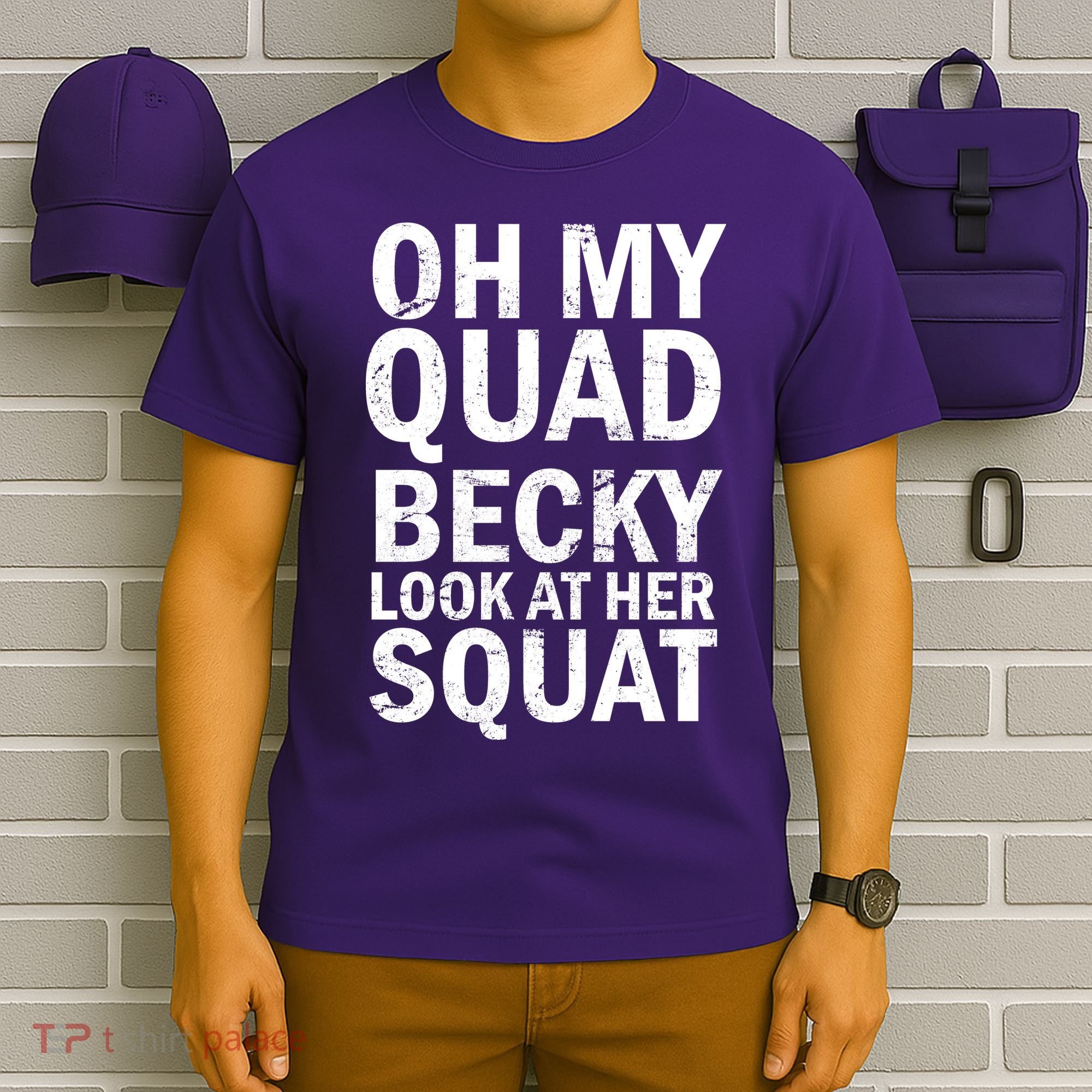 Oh My Quad Becky Look At Her Squat T-Shirt