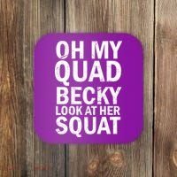 Oh My Quad Becky Look At Her Squat Coaster thumb 0