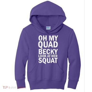 Oh My Quad Becky Look At Her Squat Kids Hoodie
