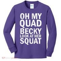 Oh My Quad Becky Look At Her Squat Kids Long Sleeve Shirt thumb 0
