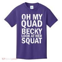 Oh My Quad Becky Look At Her Squat Kids T-Shirt thumb 0
