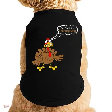 Oh Shit It's Thanksgiving Doggie Tank