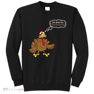 Oh Shit It's Thanksgiving Sweatshirt