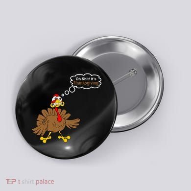 Oh Shit It's Thanksgiving Button