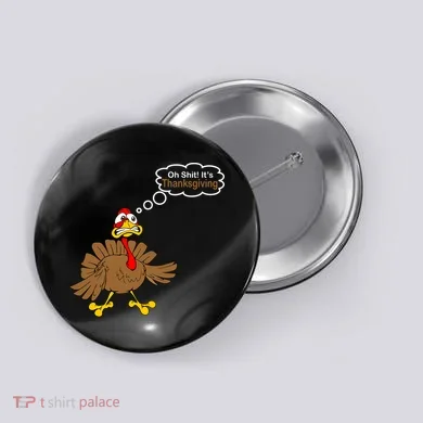 Oh Shit It's Thanksgiving Button