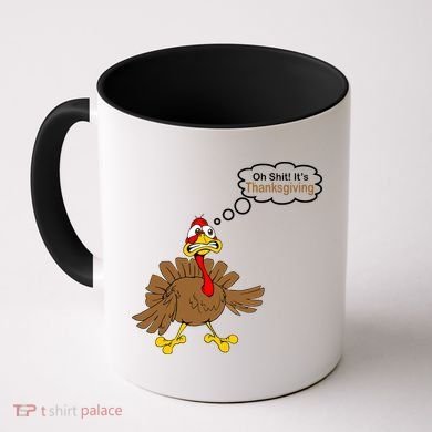 Oh Shit It's Thanksgiving Coffee Mug