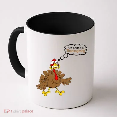Oh Shit It's Thanksgiving Coffee Mug