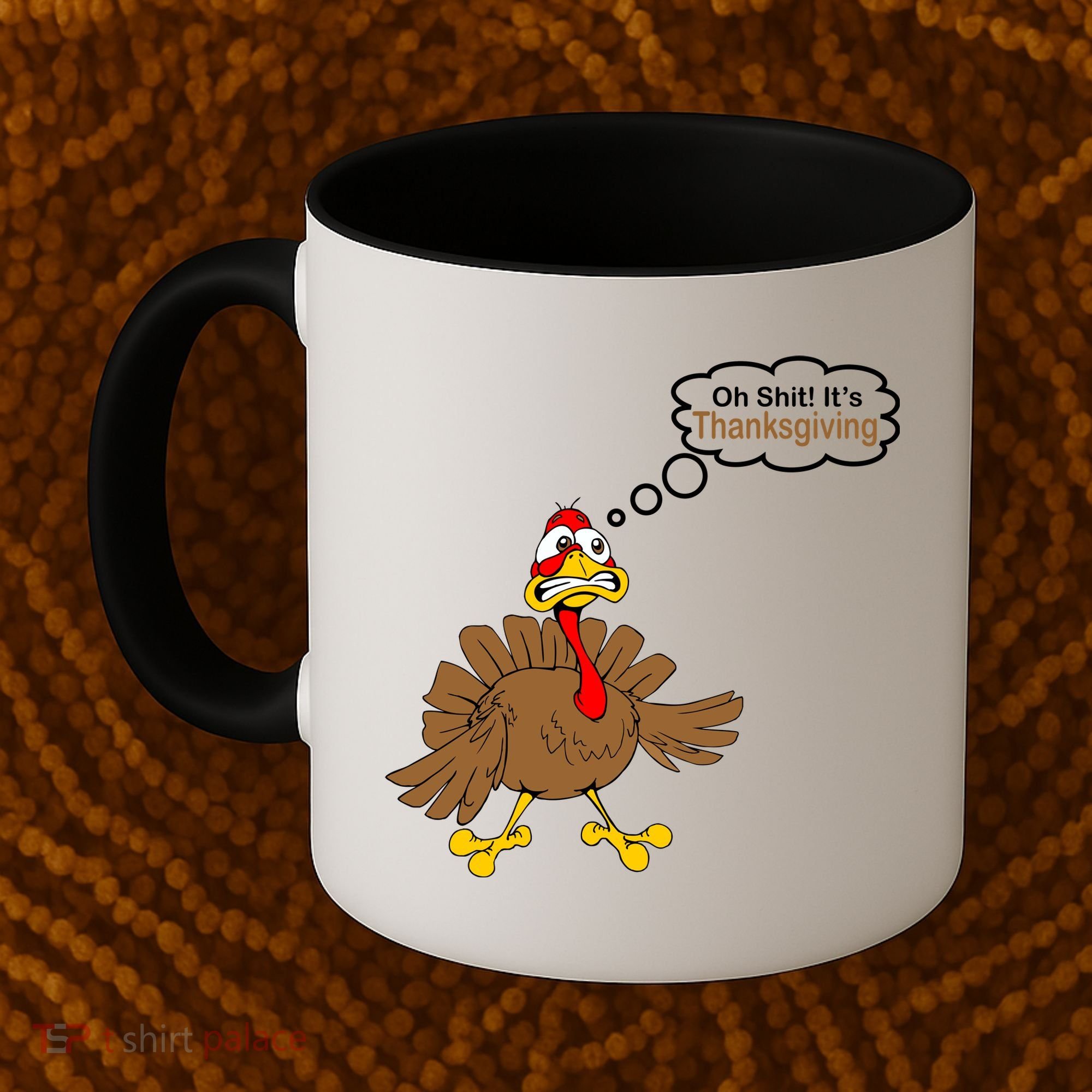 Oh Shit It's Thanksgiving Coffee Mug