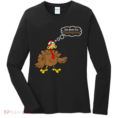 Oh Shit It's Thanksgiving Women's Long Sleeve Shirt