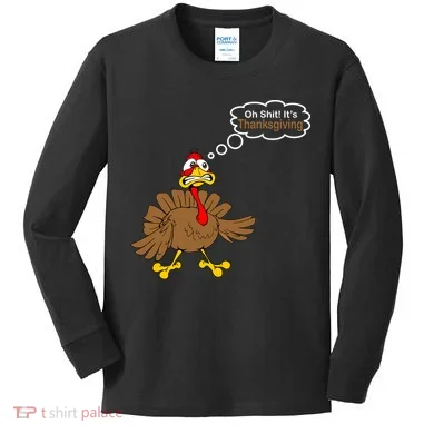 Oh Shit It's Thanksgiving Kids Long Sleeve Shirt