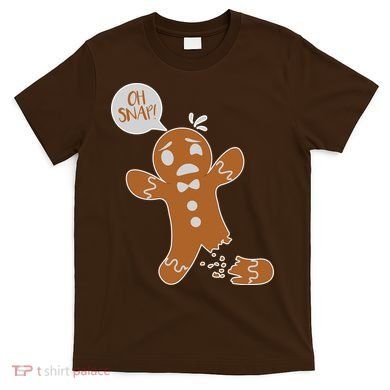 Oh Snap! Funny Gingerbread Christmas T-Shirt