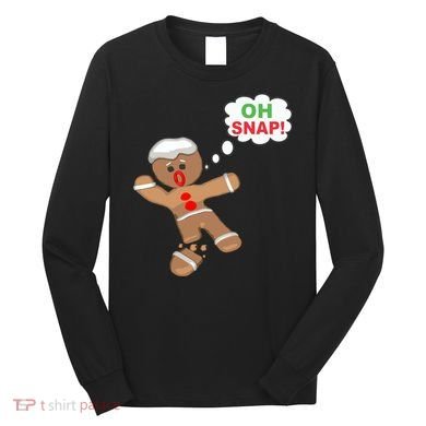 Oh Snap Gingerbread Funny Christmas Design Long Sleeve Shirt