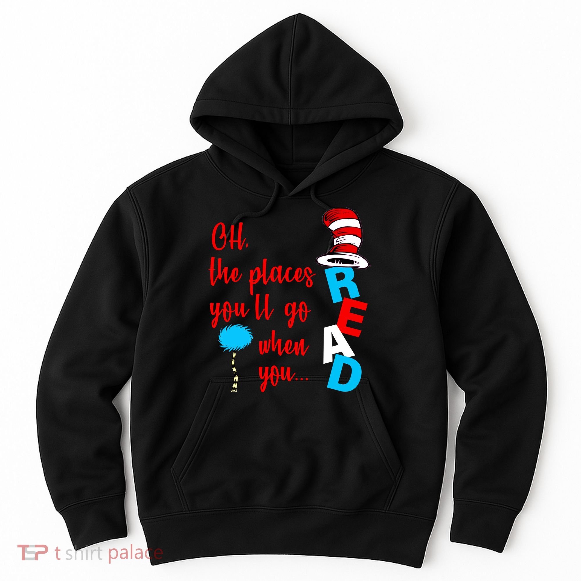 Oh The Places You'll Go When You Read Hoodie