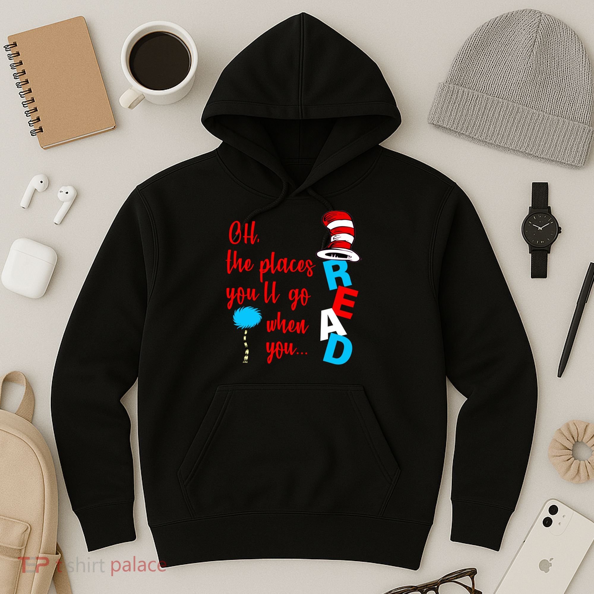 Oh The Places You'll Go When You Read Hoodie