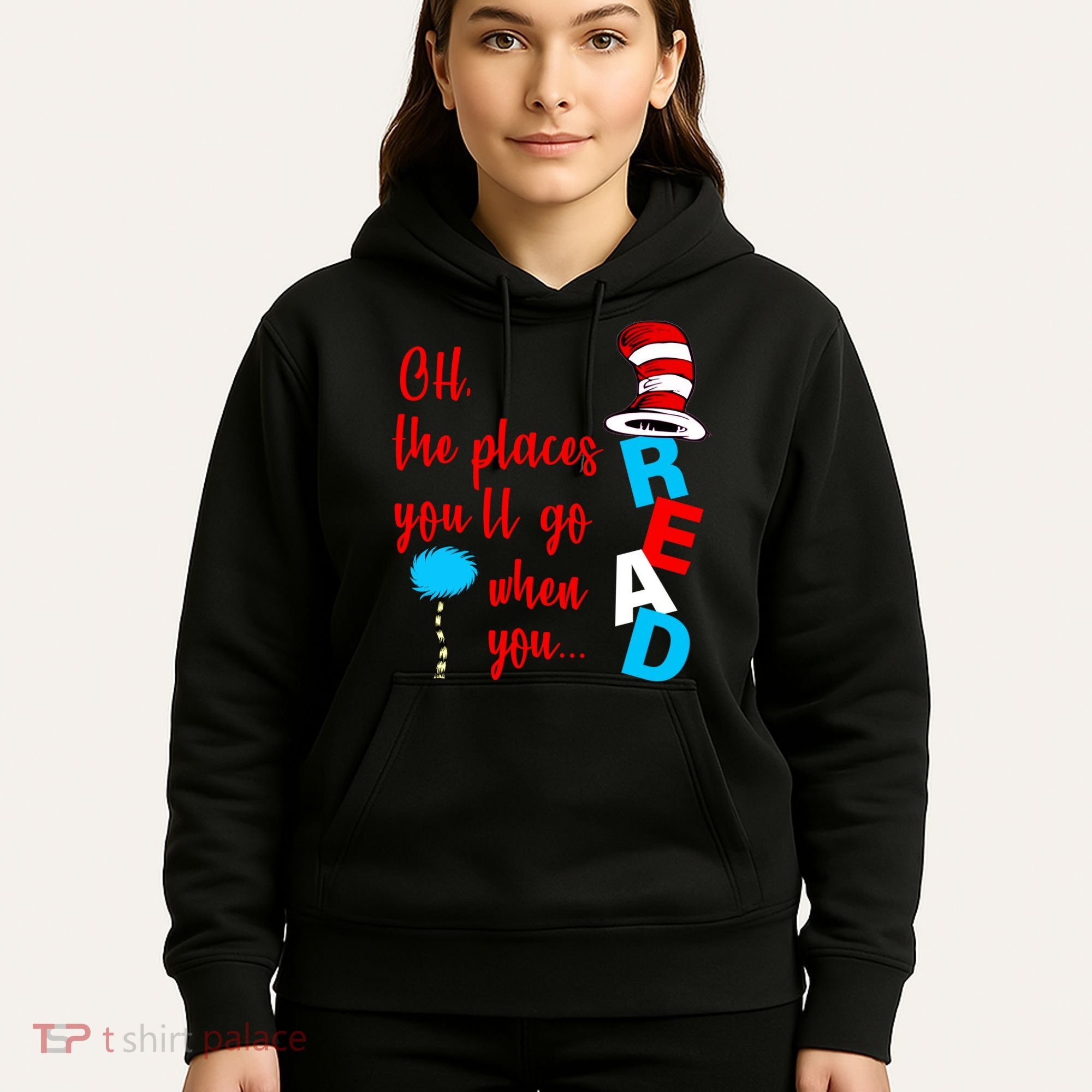 Oh The Places You'll Go When You Read Hoodie