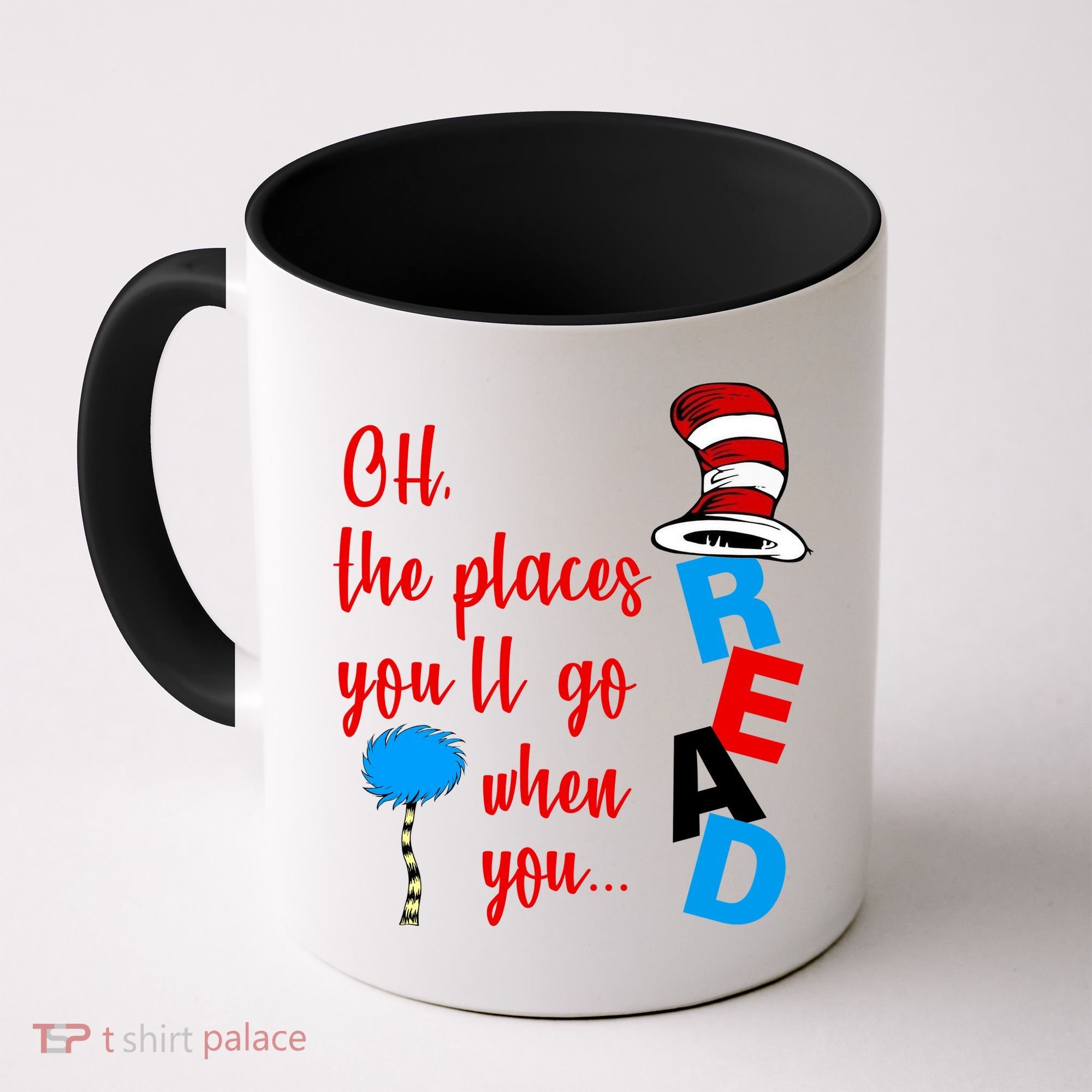 Oh The Places You'll Go When You Read Coffee Mug