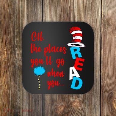 Oh The Places You'll Go When You Read Coaster