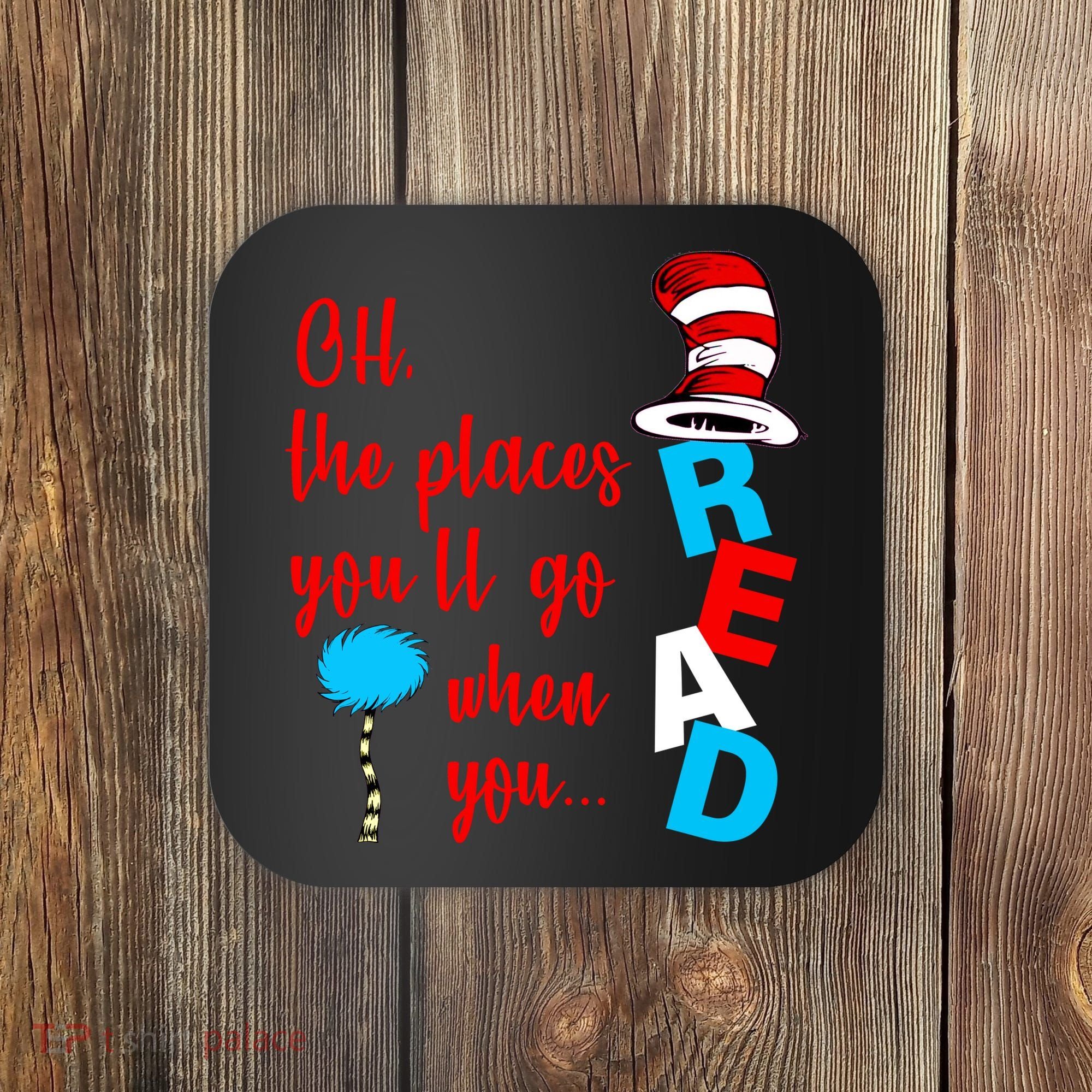 Oh The Places You'll Go When You Read Coaster