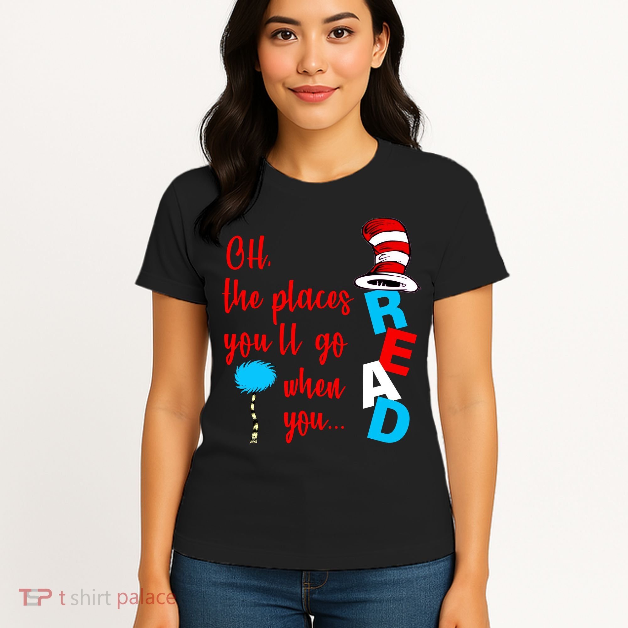 Oh The Places You'll Go When You Read Women's T-Shirt