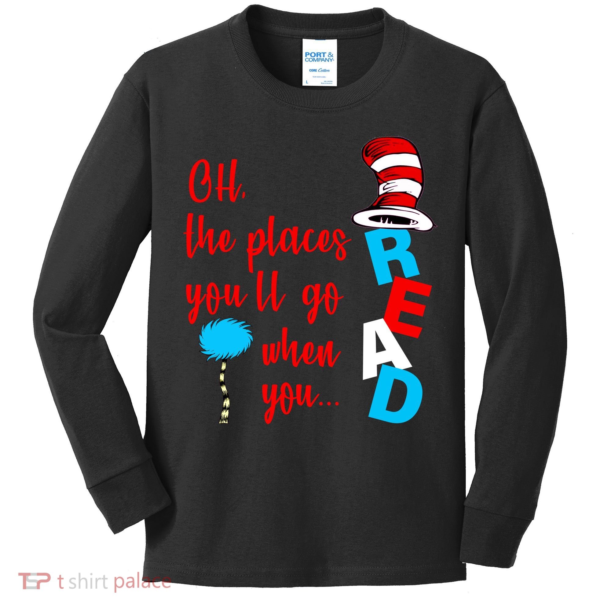 Oh The Places You'll Go When You Read Kids Long Sleeve Shirt