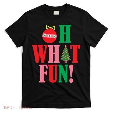 Oh What Fun Christmas T-Shirt