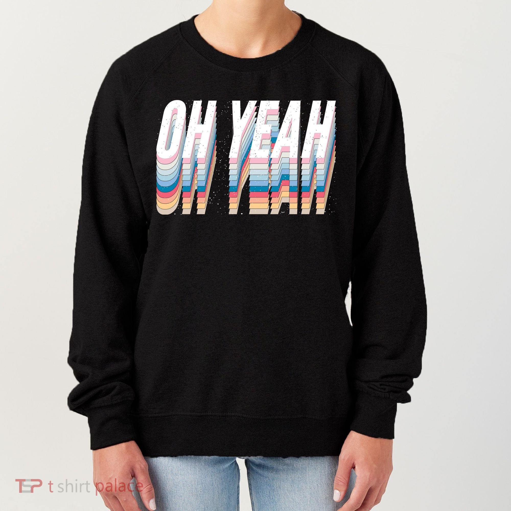 Oh Yeah! Funny Retro Women's Sweatshirt