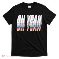 Oh Yeah! Funny Retro T-Shirt thumb 0
