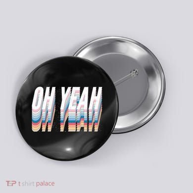 Oh Yeah! Funny Retro Button