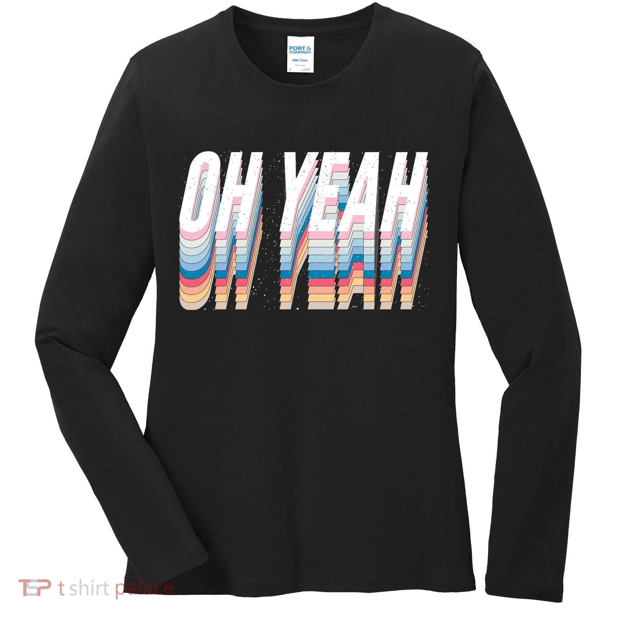 Oh Yeah! Funny Retro Women's Long Sleeve Shirt