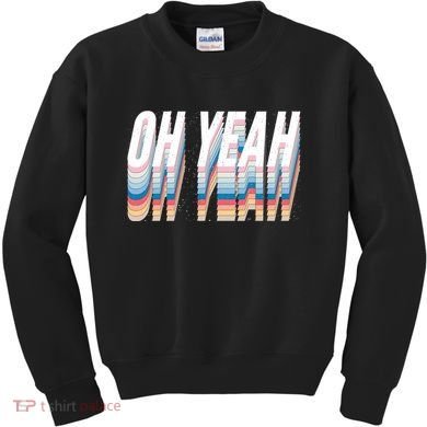Oh Yeah! Funny Retro Kids Sweatshirt