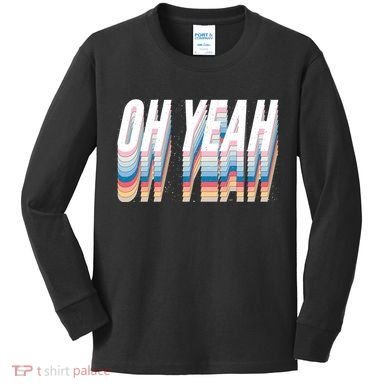 Oh Yeah! Funny Retro Kids Long Sleeve Shirt