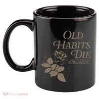 Old Habits Die Screaming 11oz C Handle Ceramic Mug thumb 2