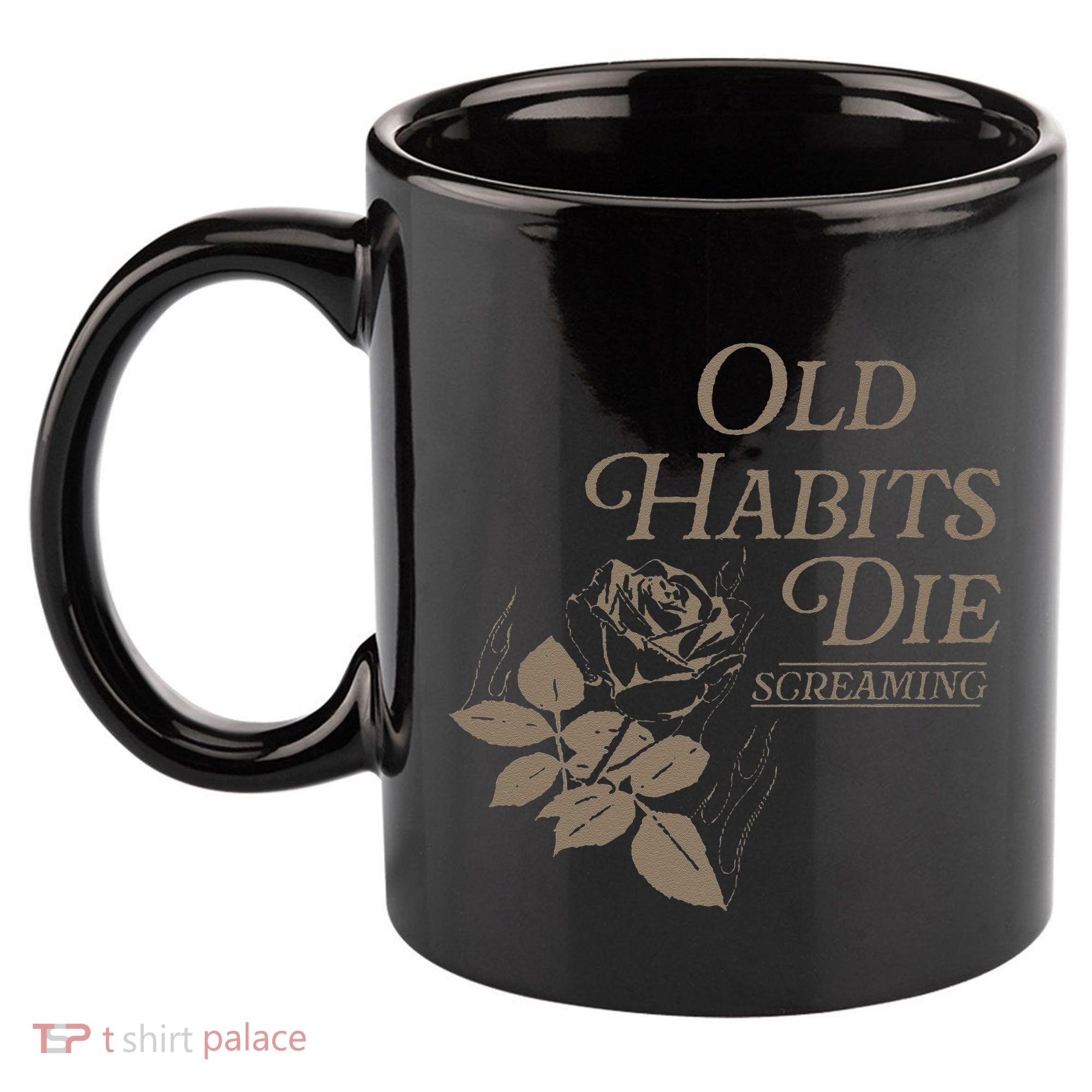 Old Habits Die Screaming 11oz C Handle Ceramic Mug