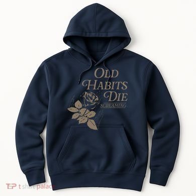 Old Habits Die Screaming Hoodie