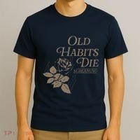 Old Habits Die Screaming T-Shirt thumb 3