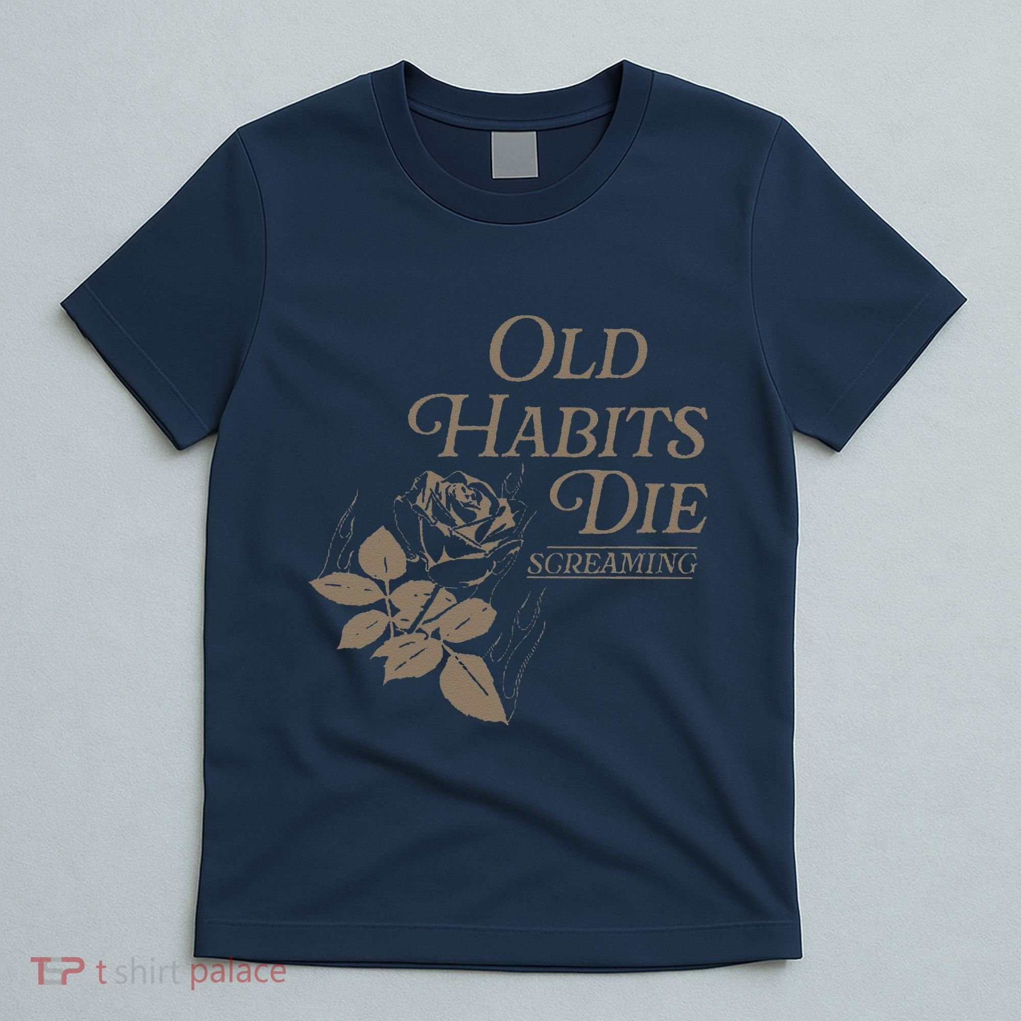 Old Habits Die Screaming T-Shirt