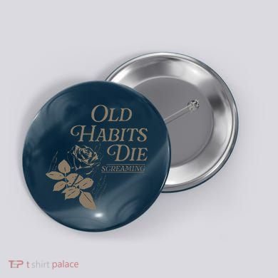 Old Habits Die Screaming Button