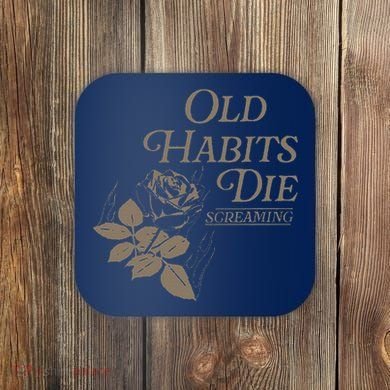 Old Habits Die Screaming Coaster
