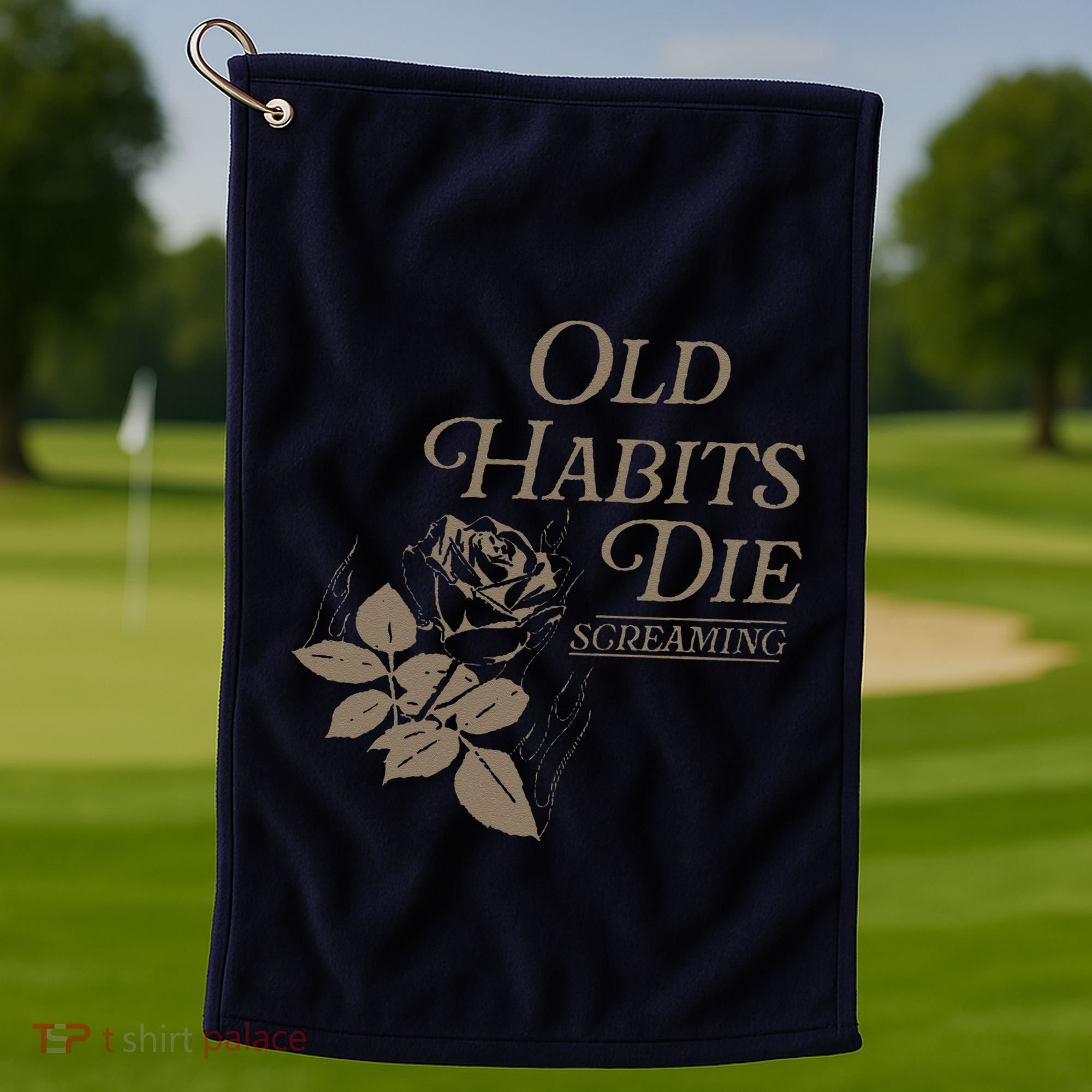 Old Habits Die Screaming Golf Towel