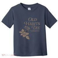 Old Habits Die Screaming Toddler T-Shirt thumb 0