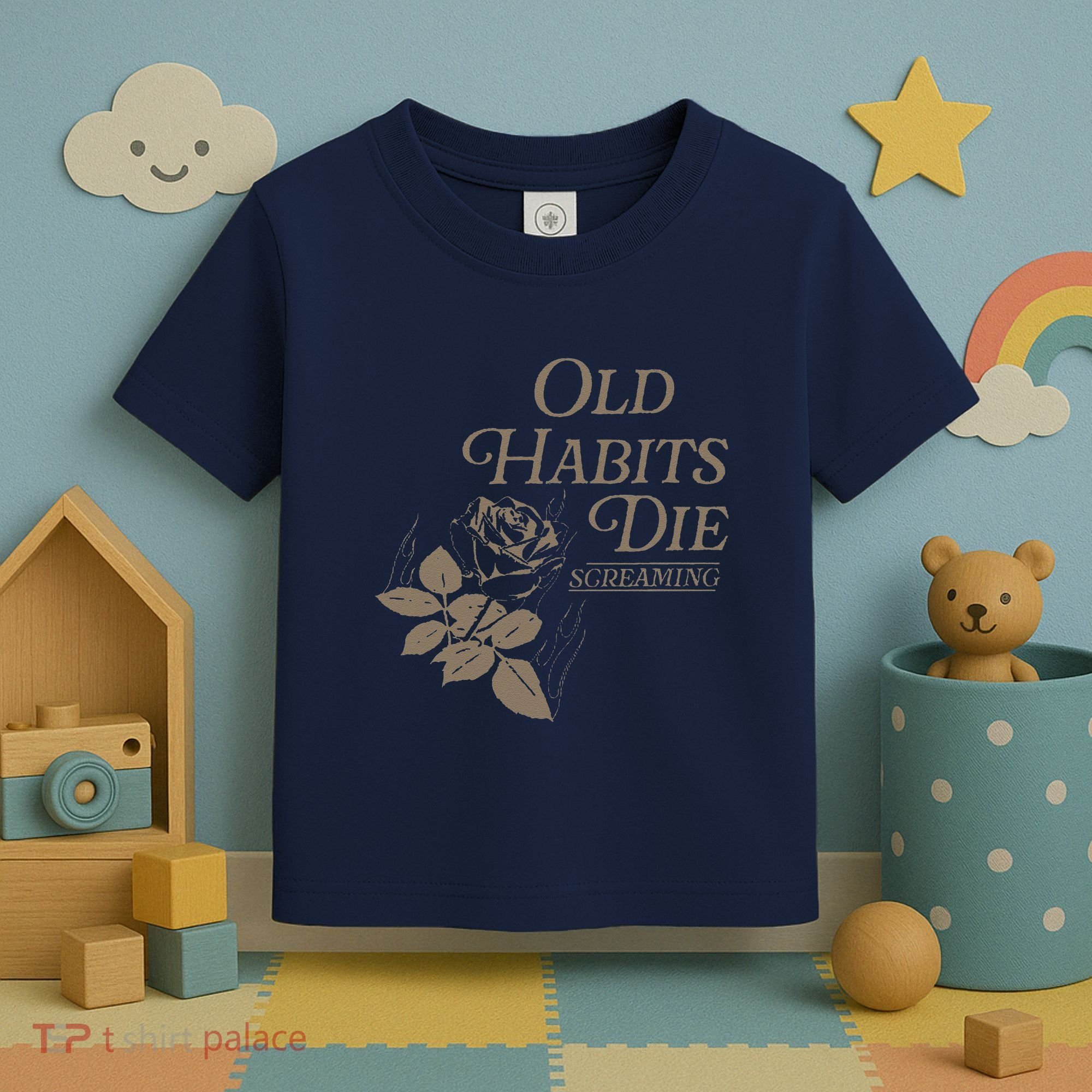 Old Habits Die Screaming Toddler T-Shirt