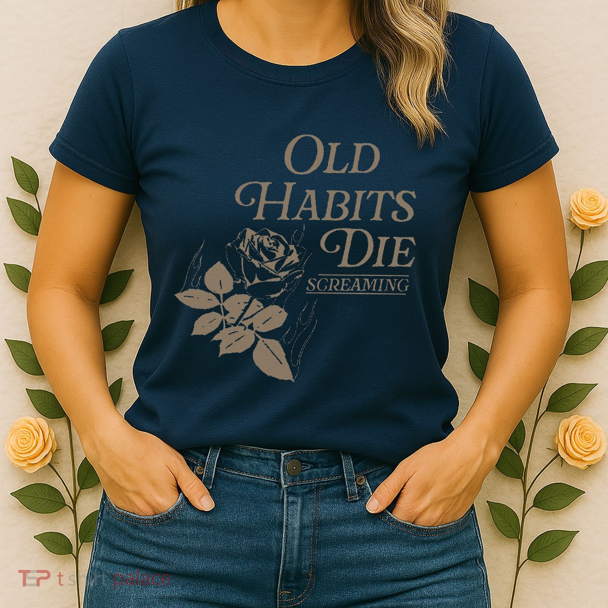 Old Habits Die Screaming Women's T-Shirt