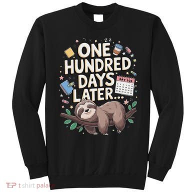 One Hundred Days Later 100th Day Sloth Teacher Or Pupil Sweatshirt