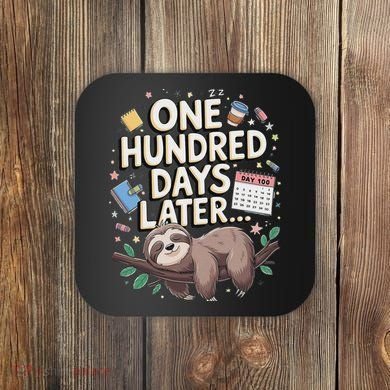One Hundred Days Later 100th Day Sloth Teacher Or Pupil Coaster